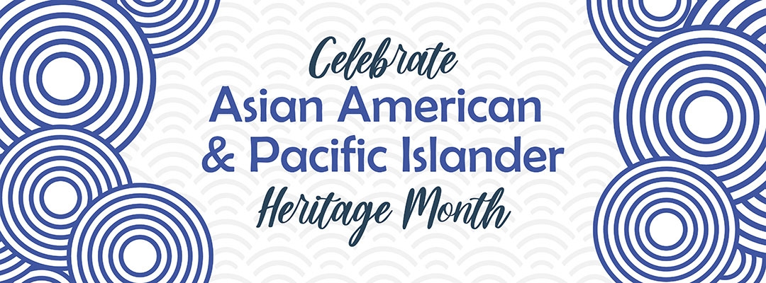 Celebrate Asian American & Pacific Islander Heritage Month with circles on sides